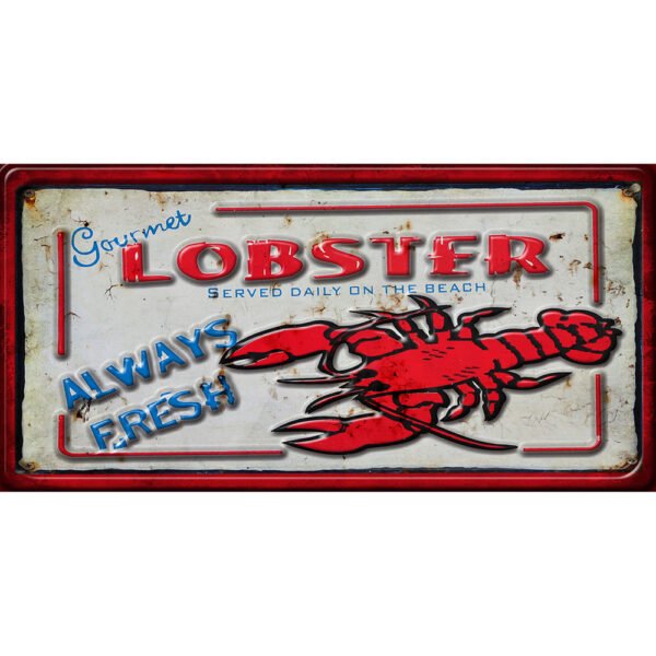 Lobster Always Fresh 3D Metal Sign - 12*6 in