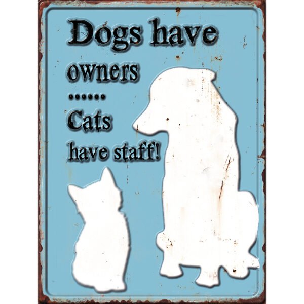 Dogs Have Owners 3D Metal Sign - 16*12 in