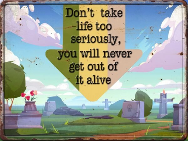 life & Alive Metal Sign - 16*12 in