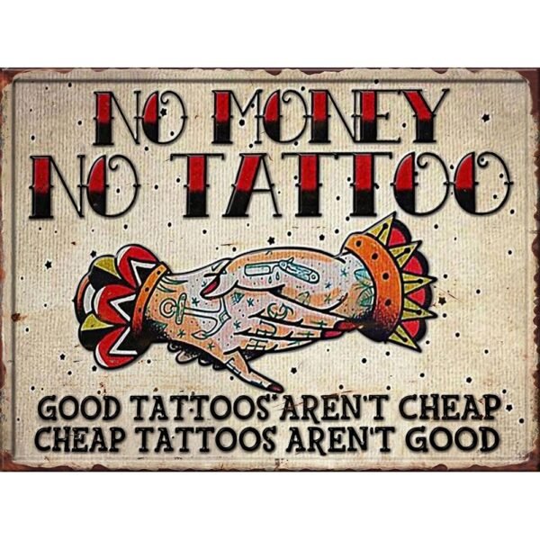 No Money No Tattoo 3D Metal Sign - 16*12 in