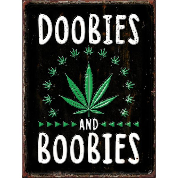 Doobies and Doobies Embossed Metal Sign - 16*12 in