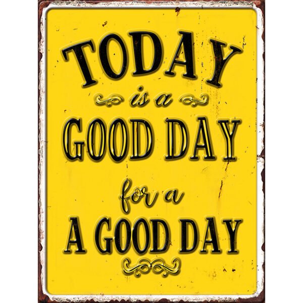 Good Day 3D Embossed Metal Sign - 16*12 in